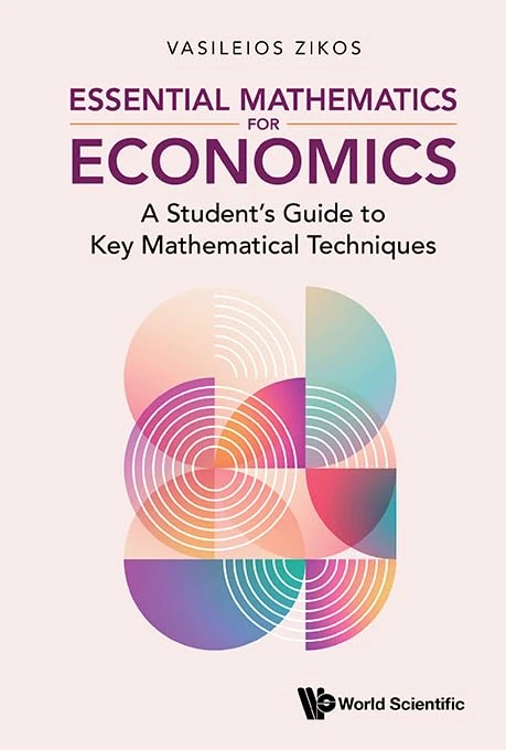 Essential Mathematics For Economics: A Student's Guide To Key Mathematical Techniques