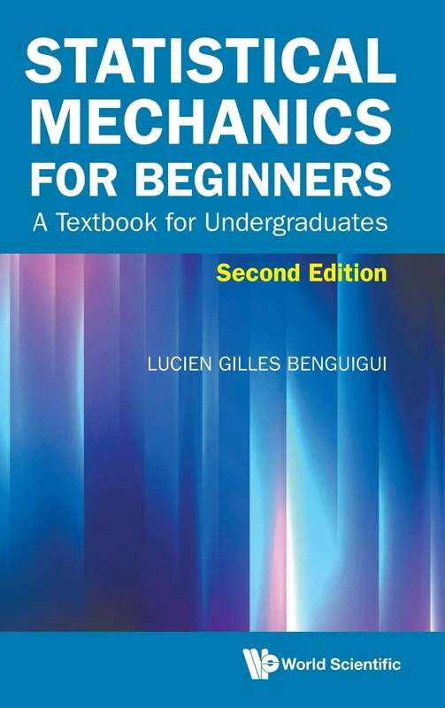Statistical Mechanics For Beginners: A Textbook For Undergraduates (second Edition)