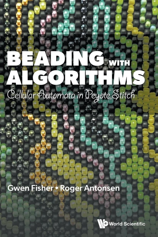 Beading With Algorithms: Cellular Automata In Peyote Stitch