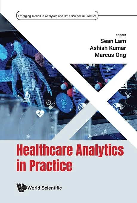 HEALTHCARE ANALYTICS IN PRACTICE: 0 (EMERGING TRENDS IN ANALYTICS AND DATA SCIENCE IN PRACTICE)