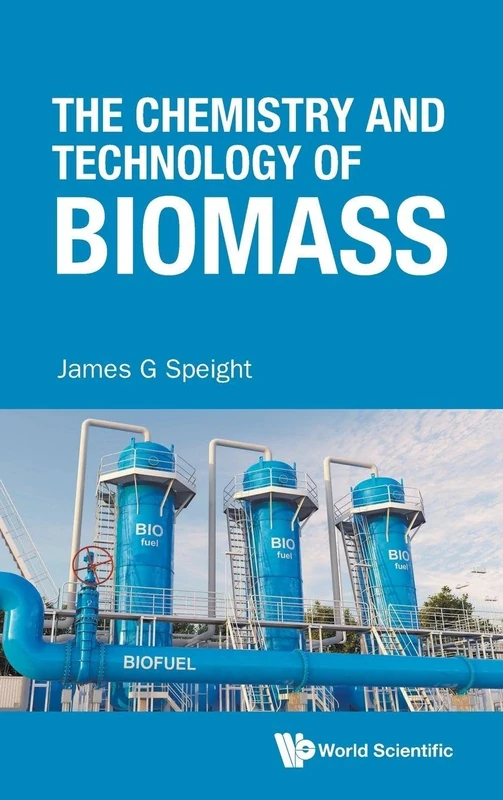 The Chemistry And Technology Of Biomass