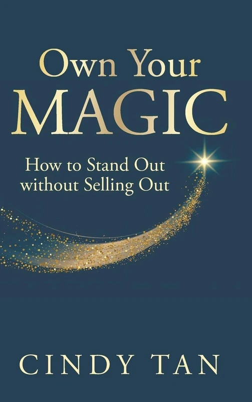 Own Your Magic: How To Stand Out Without Selling Out - Image 1