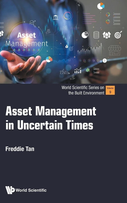 Asset Management In Uncertain Times: 9 (World Scientific Series on the Built Environment)