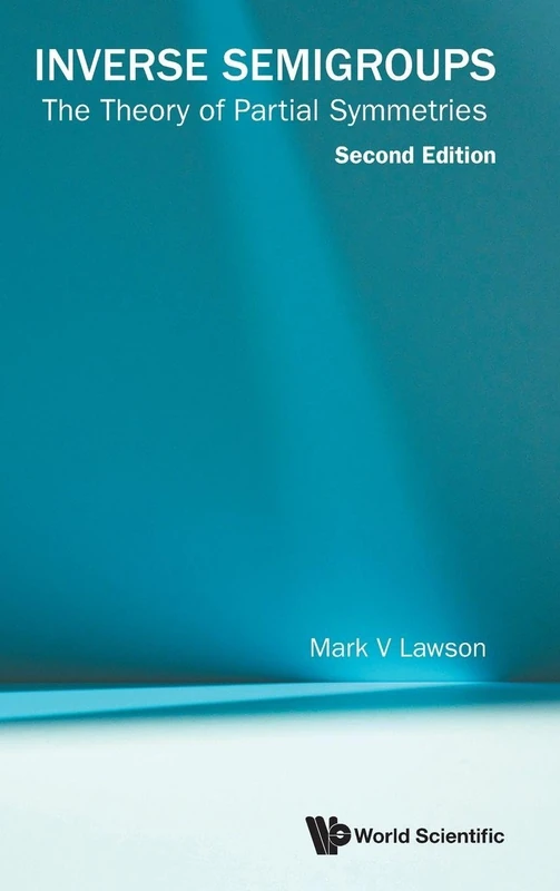 World Scientific Inverse Semigroups: Theory of Partial Symmetries
