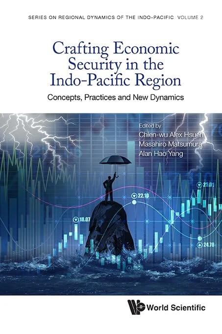 Crafting Economic Security In The Indo-pacific - WSPC Book