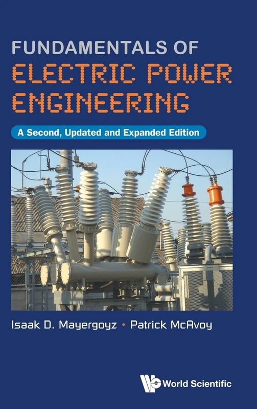 Fundamentals Of Electric Power Engineering (A Second, Updated And Expanded Edition)