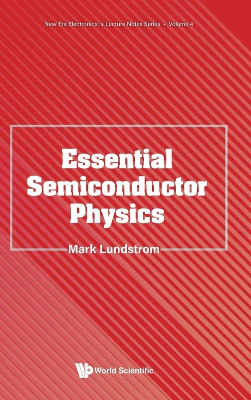 World Scientific Essential Semiconductor Physics: 4 Book