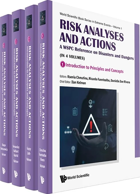 Risk Analyses And Actions: A Wspc Reference On Disasters And Dangers (In 4 Volumes): 1 (World Scientific Book Series In Extreme Events)