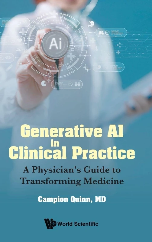 Generative Ai In Clinical Practice: A Physician's Guide To Transforming Medicine