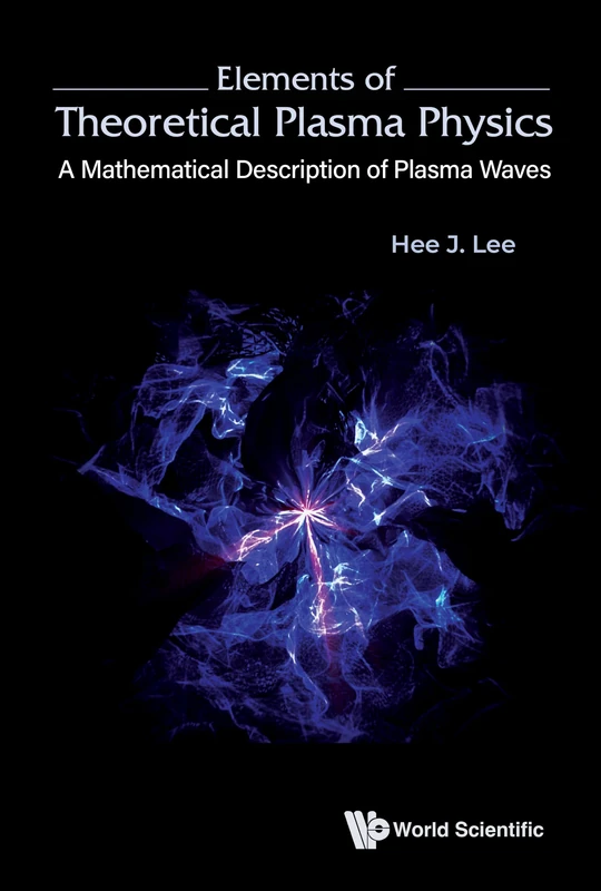ELEMENTS OF THEORETICAL PLASMA PHYSICS: A MATHEMATICAL DESCRIPTION OF PLASMA WAVES