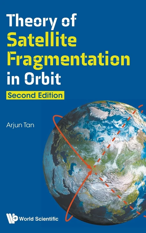 Theory Of Satellite Fragmentation In Orbit (Second Edition)
