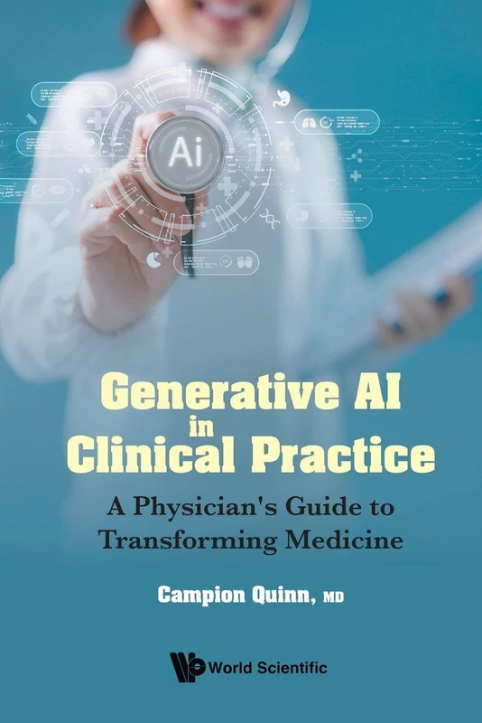 Generative Ai In Clinical Practice: A Physician's Guide To Transforming Medicine