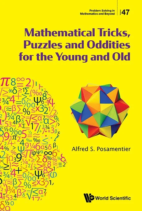 Mathematical Tricks, Puzzles And Oddities For The Young And Old: 47 (Problem Solving in Mathematics and Beyond)