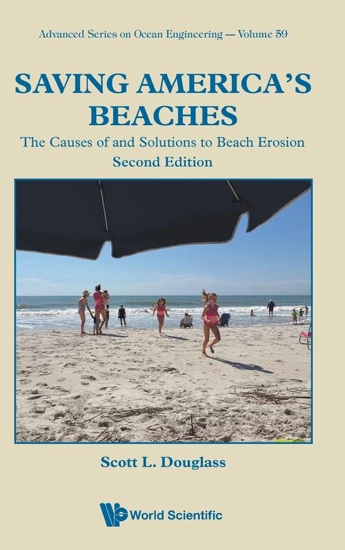 Saving America's Beaches: The Causes Of And Solutions To Beach Erosion: 59 (Advanced Series On Ocean Engineering) - Image 1
