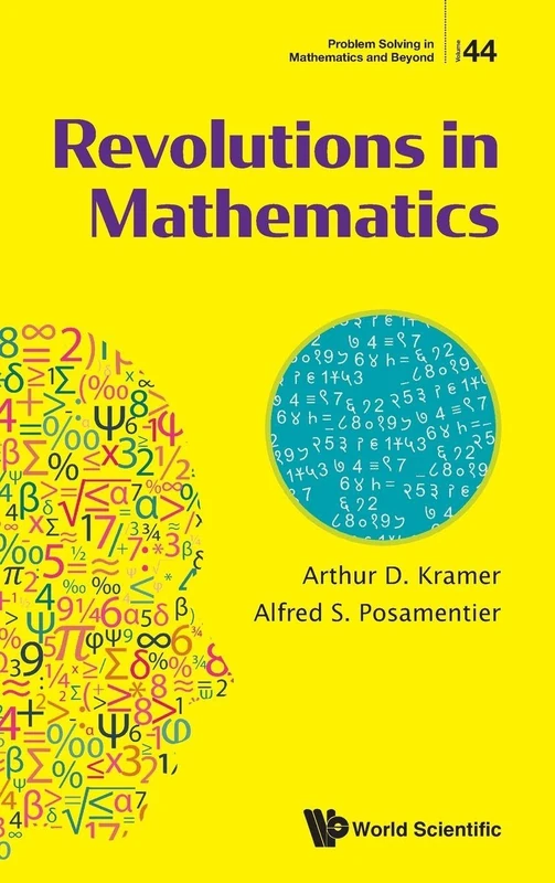 Revolutions In Mathematics: 44 (Problem Solving in Mathematics and Beyond)