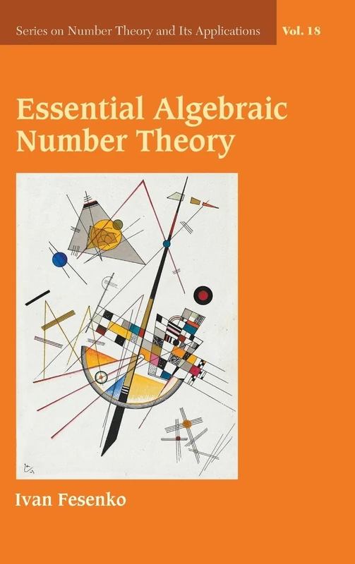 Essential Algebraic Number Theory: 18 (Series on Number Theory and Its Applications)