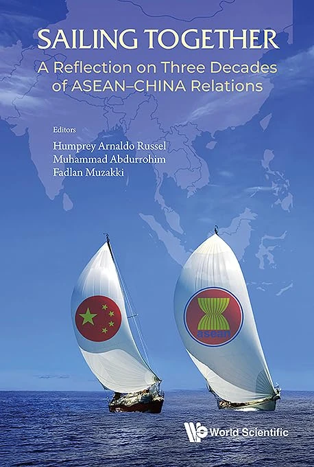Sailing Together: A Reflection on Three Decades of ASEAN–China Relations