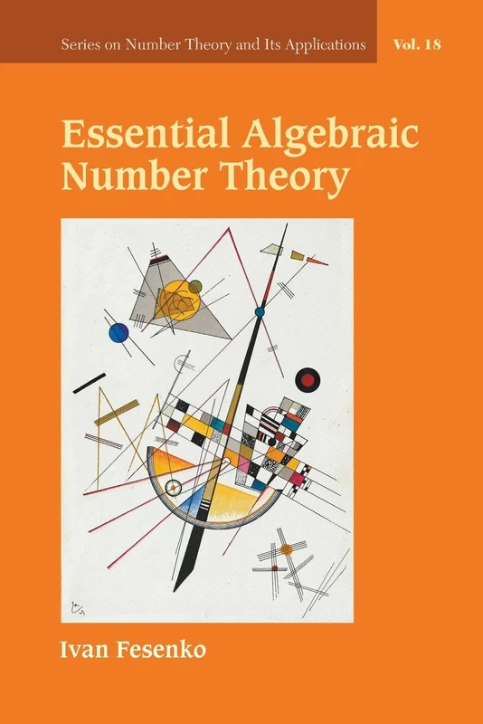 Essential Algebraic Number Theory: 18 (Series on Number Theory and Its Applications)