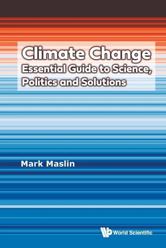Climate Change: Essential Guide To Science, Politics And Solutions: ESSENTIAL GUIDE SCIENCE, POLITICS & SOLUTION - Image 1