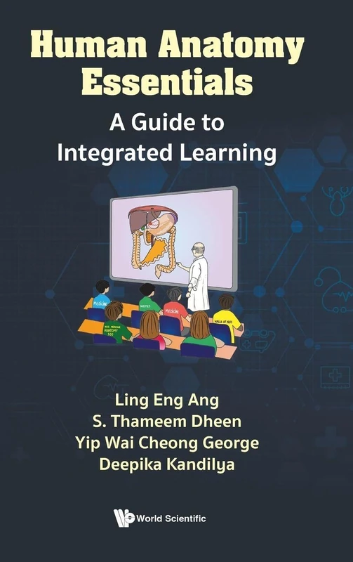 Human Anatomy Essentials: A Guide To Integrated Learning