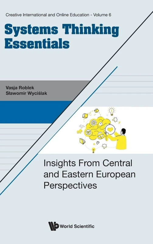 Systems Thinking Essentials: Insights From Central And Eastern European Perspectives: 6 (Creative International and Online Education)