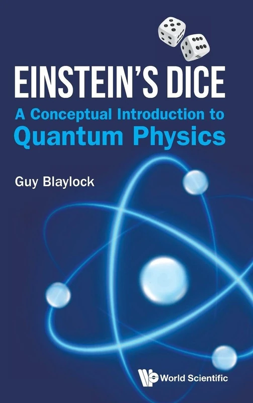 Einstein's Dice: A Conceptual Introduction To Quantum Physics