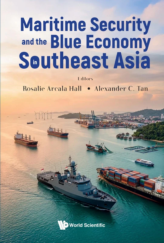 Maritime Security And The Blue Economy In Southeast Asia