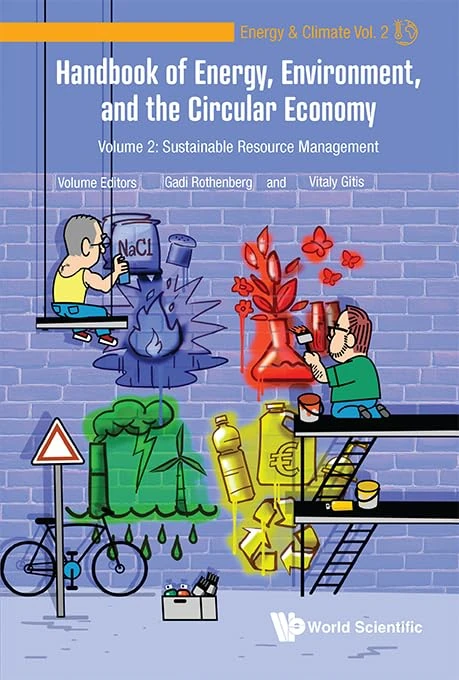 HANDBOOK OF ENERGY, ENVIRONMENT, AND THE CIRCULAR ECONOMY: VOLUME 2 - SUSTAINABLE RESOURCE MANAGEMENT (ENERGY & CLIMATE)