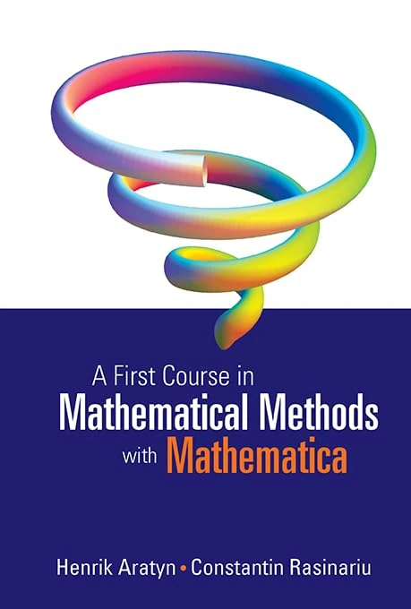 A First Course in Mathematical Methods with Mathematica