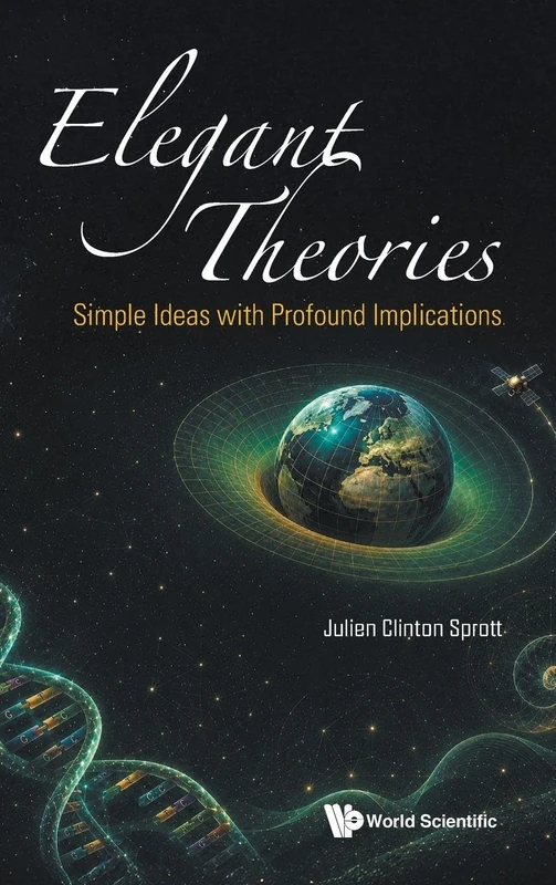 Elegant Theories: Simple Ideas With Profound Implications