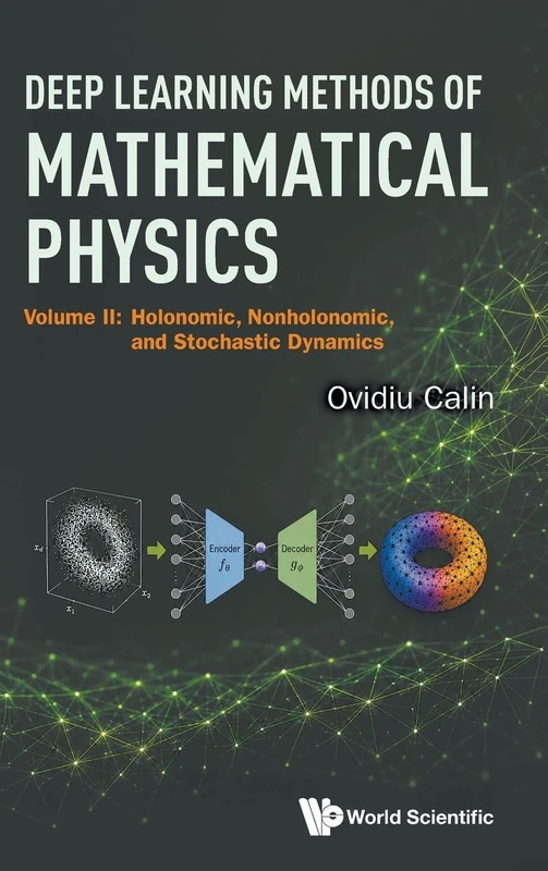 Deep Learning Methods Of Mathematical Physics - Volume Ii: Holonomic, Nonholonomic And Stochastic Dynamics