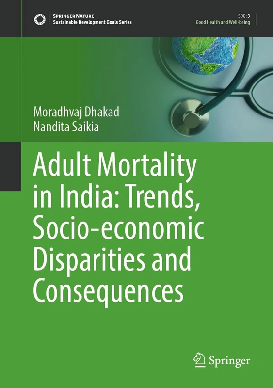 Adult Mortality in India: Trends, Socio-economic Disparities and Consequences (Sustainable Development Goals Series)