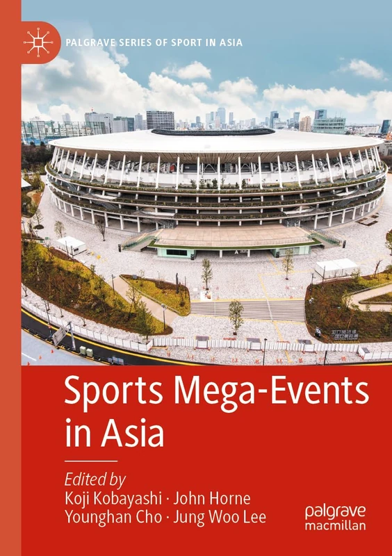 Sports Mega-Events in Asia (Palgrave Series of Sport in Asia)