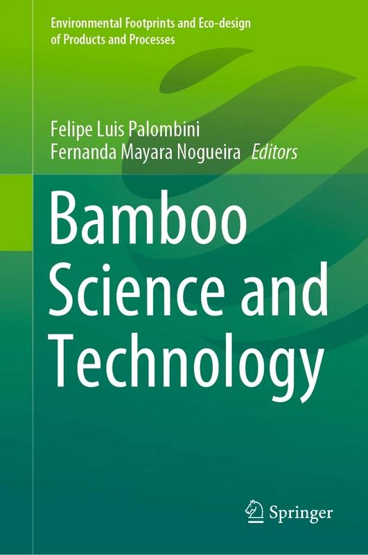 Bamboo Science and Technology (Environmental Footprints and Eco-design of Products and Processes)