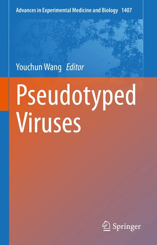 Pseudotyped Viruses: 1407 (Advances in Experimental Medicine and Biology, 1407)