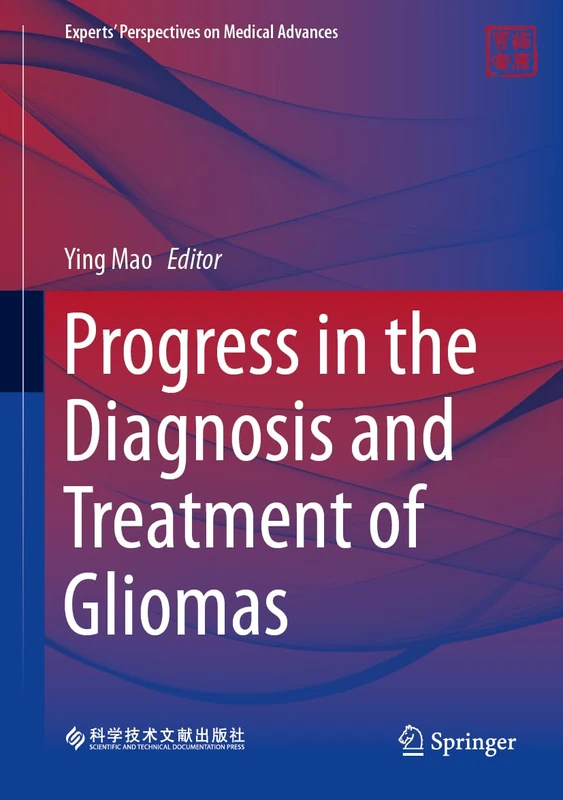 Progress in the Diagnosis and Treatment of Gliomas (Experts' Perspectives on Medical Advances)