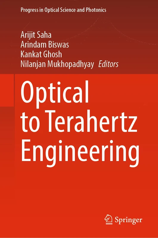 Optical to Terahertz Engineering: 23 (Progress in Optical Science and Photonics, 23)
