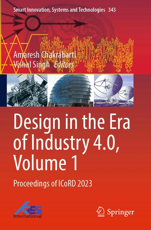 Design in the Era of Industry 4.0, Volume 1: Proceedings of ICoRD 2023: 343 (Smart Innovation, Systems and Technologies, 343)