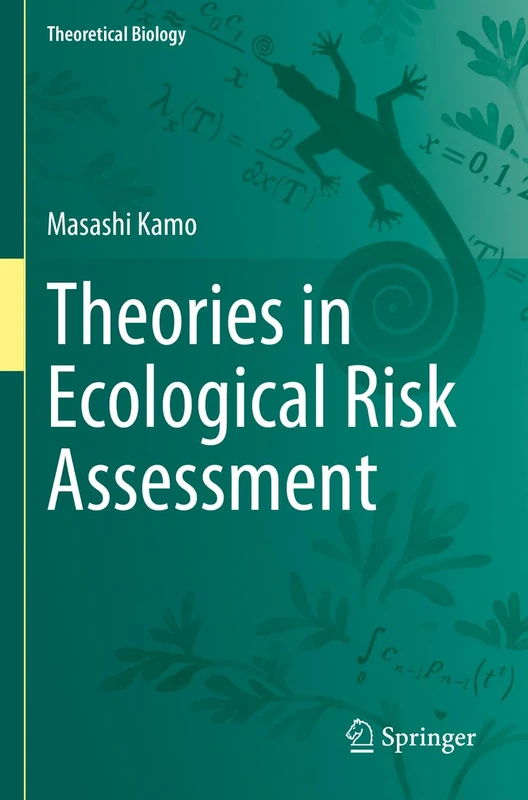 Theories in Ecological Risk Assessment (Theoretical Biology)