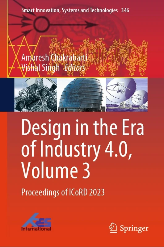 Design in the Era of Industry 4.0, Volume 3: Proceedings of ICoRD 2023: 346 (Smart Innovation, Systems and Technologies, 346)