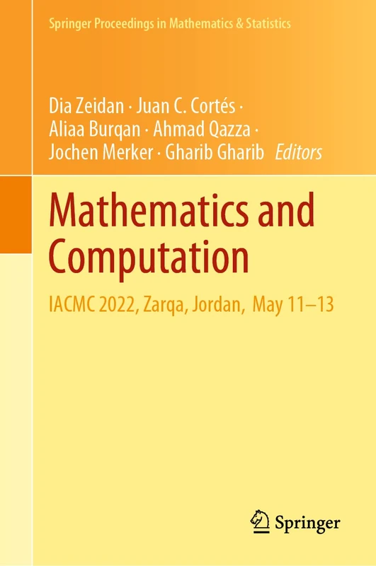 Mathematics and Computation: IACMC 2022, Zarqa, Jordan, May 11–13: 418 (Springer Proceedings in Mathematics & Statistics, 418)
