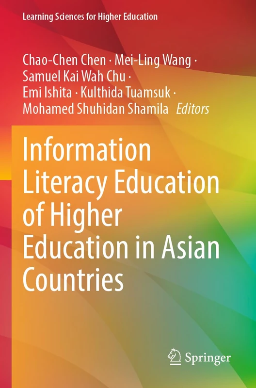 Information Literacy Education of Higher Education in Asian Countries (Learning Sciences for Higher Education)
