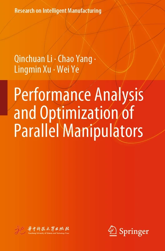 Performance Analysis and Optimization of Parallel Manipulators (Research on Intelligent Manufacturing)