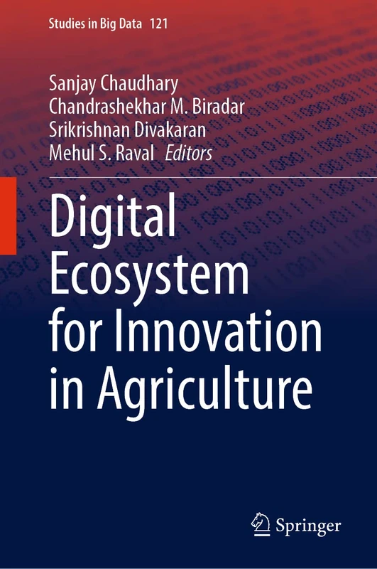 Digital Ecosystem for Innovation in Agriculture: 121 (Studies in Big Data, 121)