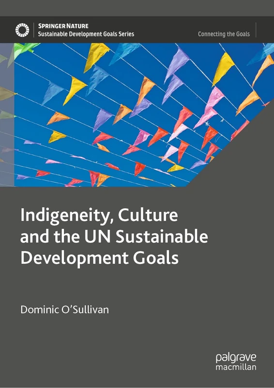 Indigeneity, Culture and the UN Sustainable Development Goals