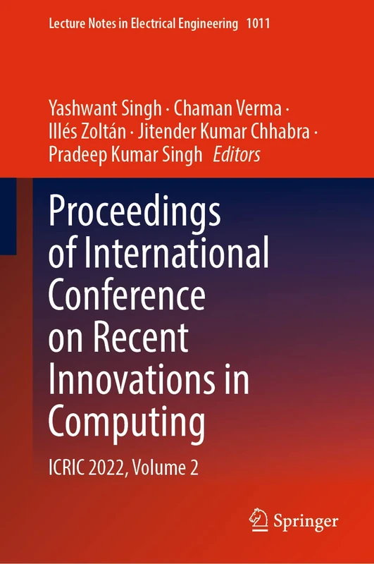 Proceedings of International Conference on Recent Innovations in Computing: ICRIC 2022, Volume 2: 1011 (Lecture Notes in Electrical Engineering, 1011)
