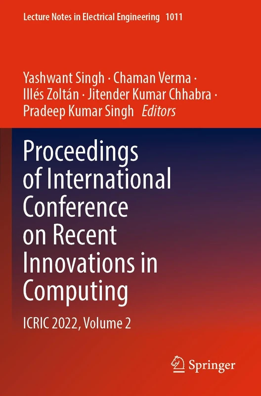 Proceedings of International Conference on Recent Innovations in Computing: ICRIC 2022, Volume 2: 1011 (Lecture Notes in Electrical Engineering, 1011)