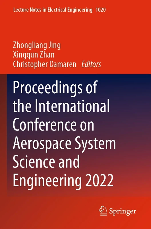 Proceedings of the International Conference on Aerospace System Science and Engineering 2022: 1020 (Lecture Notes in Electrical Engineering, 1020)