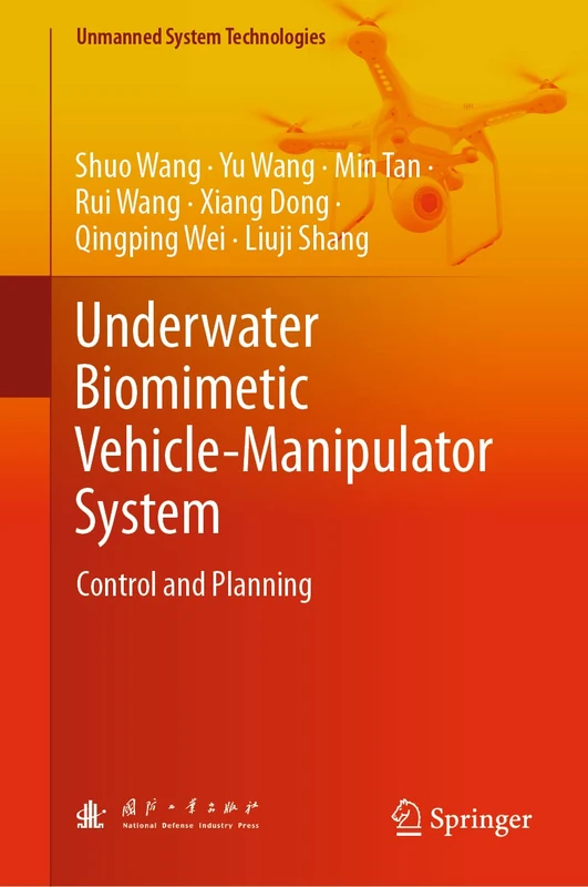 Underwater Biomimetic Vehicle-Manipulator System: Control and Planning (Unmanned System Technologies)