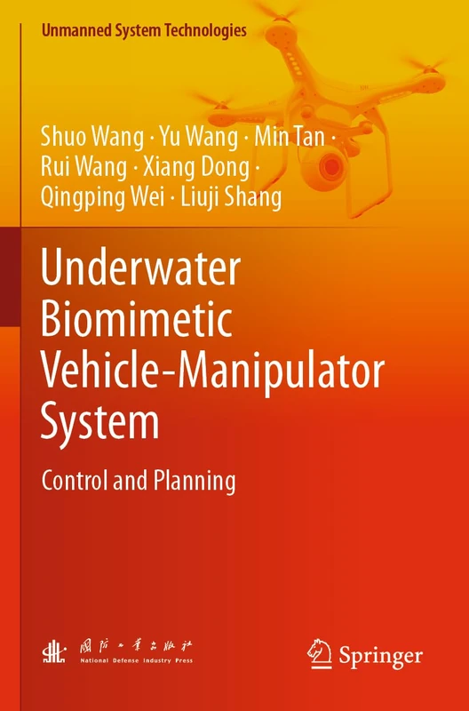 Underwater Biomimetic Vehicle-Manipulator System: Control and Planning (Unmanned System Technologies)